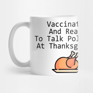 Vaccinated ready to talk politique Mug